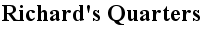 Richard's Quarters